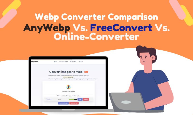 Webp Converter Comparison: AnyWebp Vs. FreeConvert Vs. Online-Converter