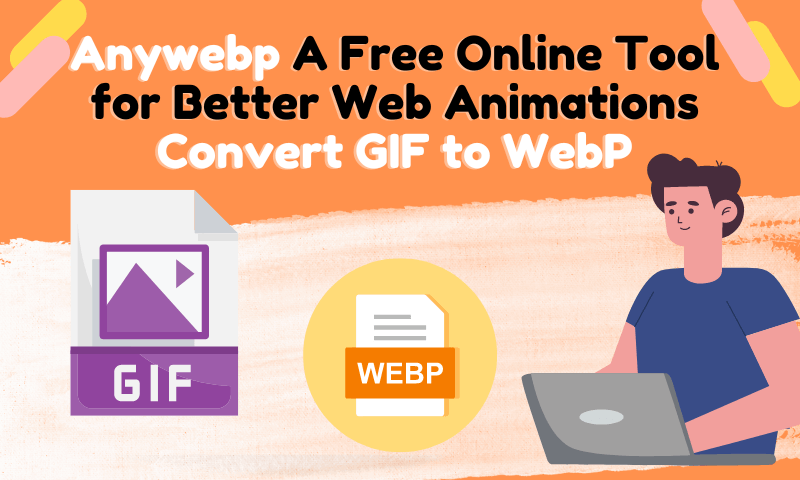 Anywebp A Free Online Tool for Better Web Animations Convert GIF to WebP